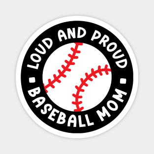 Loud and Proud Baseball Mom Cute Funny Magnet